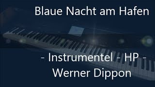 Blaue Nacht am Hafen  Instrumentel  HP  WeDi’s Music  Werner Dippon [upl. by Elaval]