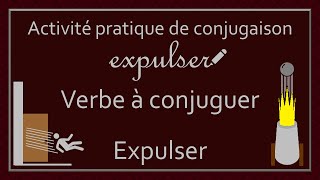 Conjugaison des verbes  Verbe Expulser [upl. by Gaw292]