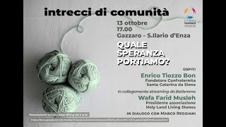 INTRECCI DI COMUNITA  Quale speranza portiamo Dialogo con Enrico Tiozzo Bon e Wafa Farid Musleh [upl. by Charlotta82]