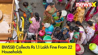 BWSSB Collects Rs 11 Lakh Fine From 22 Households  Bengaluru Water Crisis  NewsX [upl. by Elleimac]