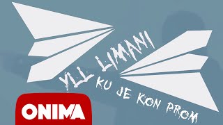 Yll Limani  Ku je kon prom Lyric Video [upl. by Dell465]