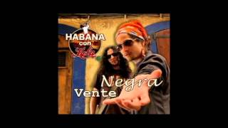 Habana Con Kola  Vente Negra [upl. by Tollmann]