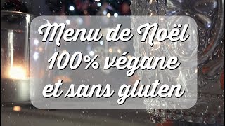 MON MENU DE NOËL VÉGANE ET SANS GLUTEN [upl. by Ahsinroc]