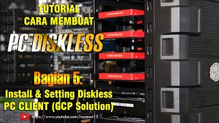 Tutorial Cara Membuat PC Diskless  Bagian 5 Install dan Setting Diskless PC CLIENT GCP Solution [upl. by Won302]