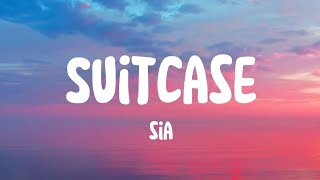 Sia  Suitcase Lyrics [upl. by Ashlan]