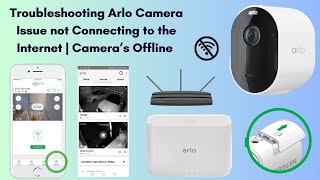 Troubleshooting Arlo Camera Fix Internet Connection Issues [upl. by Niatsirhc810]