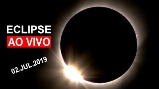 AO VIVO ECLIPSE SOLAR TOTAL DE 02 DE JULHO DE 2019 [upl. by Arayc146]