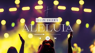 Aleluia Felipe Valente  Playback com letra [upl. by Ricky]