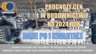 Wiadomości Budowlane Marzec 2024 3 Prognozy zmian cen w budownictwie  dane po I kwartale [upl. by Gona351]