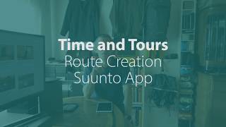 Time and Tours Suunto App Route Creation [upl. by Harriette]