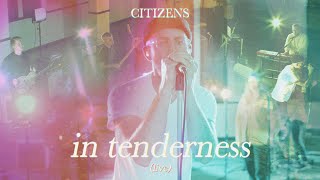 Citizens  In Tenderness Official Live Video [upl. by Alduino15]