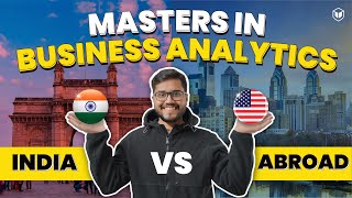 Masters in Business Analytics  India vs Abroad  MSBA  MS in Business Analytics [upl. by Adiaros]