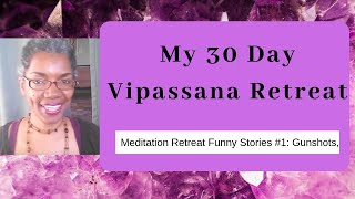 Meditation Retreat Funny Stories 1 Gunshots My 30 Day Vipassana Retreat [upl. by Arec]