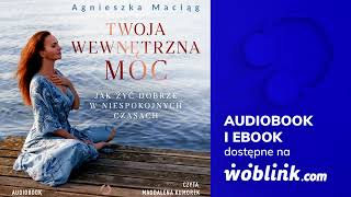 TWOJA WEWNĘTRZNA MOC  AGNIESZKA MACIĄG  AUDIOBOOK PL [upl. by Latisha397]