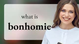 Bonhomie • meaning of BONHOMIE [upl. by Erhart215]