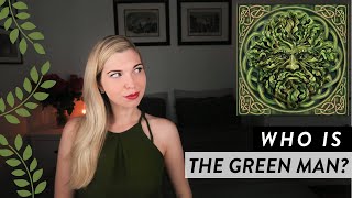 Who is The Green Man  Paganism 101 [upl. by Annayd425]