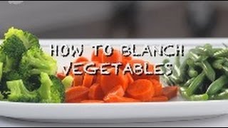 How to Blanch Vegetables [upl. by Bergeman521]