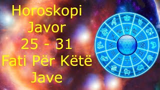 Horoskopi Javor 25  31 Mars Fati per këtë Jave 🍀🙏🏻❤️ 2024 [upl. by Ahsotan931]