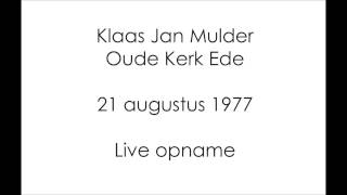 Klaas Jan Mulder Oude Kerk Ede 21 augustus 1977 [upl. by Ezequiel]