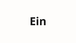 How to pronounce Ein [upl. by Adham]