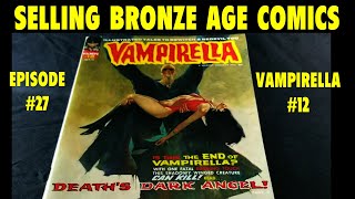 SELLLING BRONZE AGE COMICS  EPISODE 27  VAMPIRELLA 12 [upl. by Anilys]