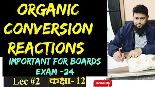 Class 12 Chemistry  Organic Conversion Reactions Important for Board Exam 2024 [upl. by Lyndon]