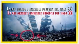 La profecía más grande del siglo XX Profecia increible [upl. by Norina]