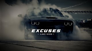 Excuses AP dhillon song  Slowed Reverb  🎧 [upl. by Navetse583]