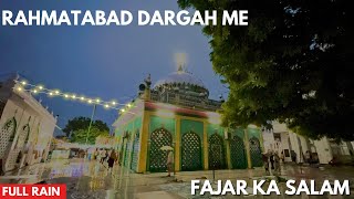 Fajar Ka Salam in Rahmatabad Dargah very rainy weather l Tajdare haram Salam l nayab e Rasool Sarkar [upl. by Asecnarf]