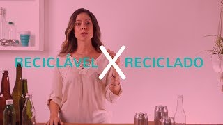 Reciclável x Reciclado  Dicas da Fe Cortez [upl. by Kampmeier]