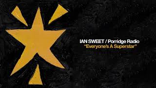 IAN SWEET  Porridge Radio  Everyones A Superstar OFFICIAL AUDIO [upl. by Anitac50]