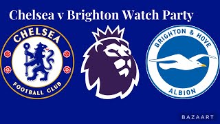 Chelsea FC vs Brighton amp Hove Albion FC Watch Party [upl. by Markos233]