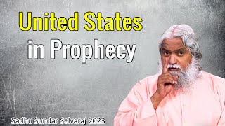 Sadhu Sundar Selvaraj Prophecy 2023 ★ United States in Prophecy ★ Sadhu Sundar Selvaraj [upl. by Amek31]