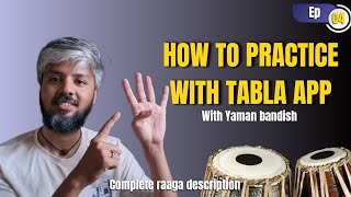 How to practice with Tabla App  Advance Raaga lessons Ep04 [upl. by Boorman]