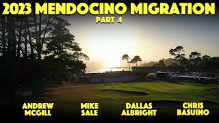 2023 Mendocino Migration  Part 4  Mcgill Sale Albright Basuino [upl. by Arracot]