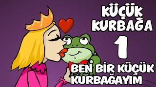 Küçük Kurbağa 1  Ben Bir Küçük Kurbağayım [upl. by Scotty]