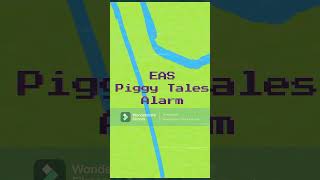 EAS Piggy Tales Alarm piggytales music [upl. by Vevay]