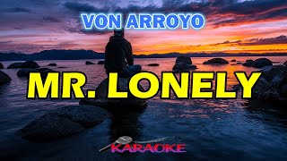 MR LONELY  VON ARROYO  KARAOKE HD [upl. by Nauwaj]