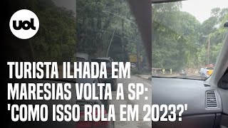 Turista ilhada em Maresias volta a SP como isso rola em 2023 [upl. by Eenalem]