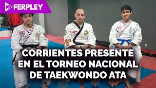 CORRIENTES PRESENTE EN EL ÚLTIMO TORNEO NACIONAL DE TAEKWONDO ATA 🥋 [upl. by Charmian]