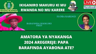 10032024 Barafinda Sekikubo Fred aratuganiriza ku Amatora yo muri Nyakanga 2024 ngo ni UBUKWE [upl. by Mannie876]