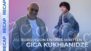 All Eurovision entries written by GIGA KUKHIANIDZE  RECAP [upl. by Brower]