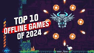 Top 10 Mobile Offline Games of 2024 NEW GAMES REVEALED for Android and iOS [upl. by Kailey356]