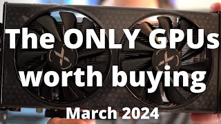 Stop Dont Buy the WRONG GPU BEST GPUs to Buy in March 2024 [upl. by Budge468]