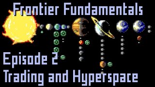 Frontier Fundamentals  Episode 2  Trading and Hyperspace and fish [upl. by Kathie759]