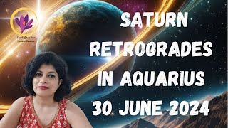 Saturn Retrogrades in Aquarius  30 June 2024  Effect on all 12 signs [upl. by Adolfo]