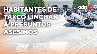 🚨¡Última Hora Familiares y vecinos intentan linchar a los presuntos asesinos de Camila en Taxco [upl. by Airdnazxela]