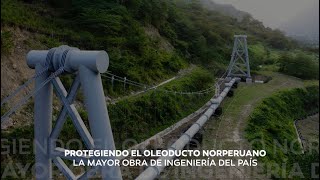 Protegiendo el Oleoducto Norperuano  La Mayor obra de ingeniería en el país [upl. by Bryna497]