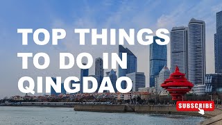 15 Things to Do in Qingdao Shandong Province China 4Day Itinerary [upl. by Adriaens]