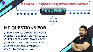 Final Fight I Chemical Engineering Interview Series  Part 6 I MT I Ankur Bansal [upl. by Iruahs]